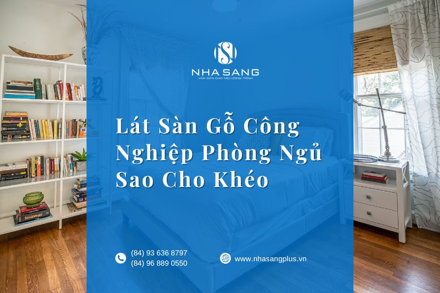 Lát Sàn Gỗ Công Nghiệp Phòng Ngủ Sao Cho Khéo