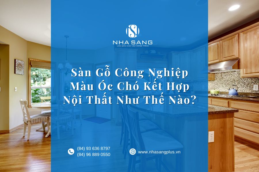 Sàn Gỗ Công Nghiệp Mầu Óc Chó Kết Hợp Nội Thất Như Thế Nào?