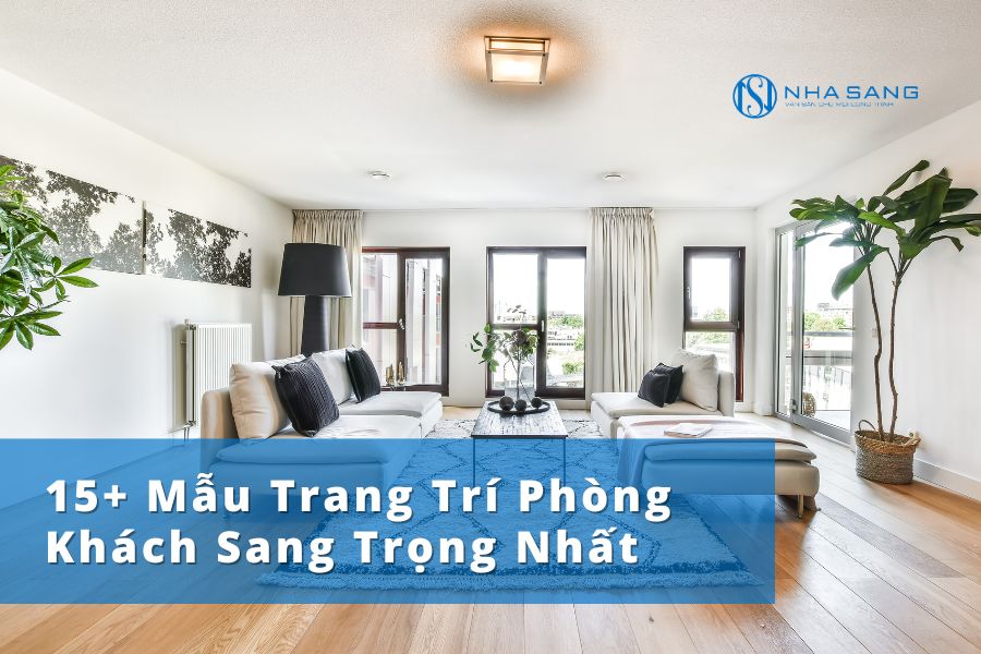15+ Mẫu Trang Trí Phòng Khách Sang Trọng Nhất