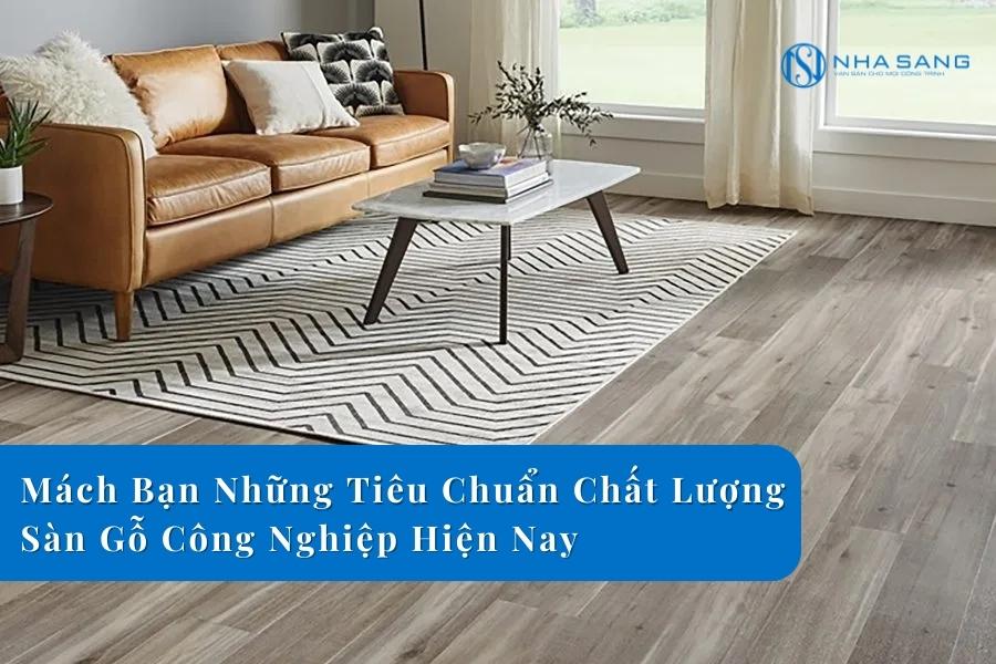 Mách Bạn Những Tiêu Chuẩn Chất Lượng Sàn Gỗ Công Nghiệp Hiện Nay